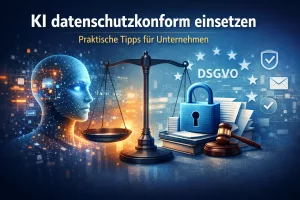 KI datenschutzkonform einsetzen – praktische Tipps für Unternehmen (DSGVO)
