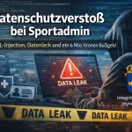 Fallstudie Sportadmin: Die 6‑Millionen‑Kronen‑Lektion über SQL Injection und Risikomanagement DSGVO Bußgeld Sportadmin SGL Injection